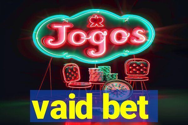 vaid bet